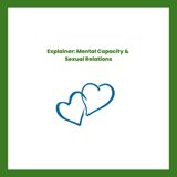 Explainer: Mental Capacity & Sexual Relations