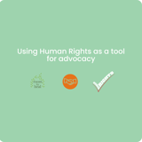 Using human rights as a tool for advocacy