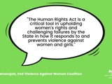 Quote from Rani Selvarajah, End Violence Against Women Coalition saying "The Human Rights Act is a critical tool in upholding women’s rights and challenging failures by the State in how it responds to and prevents violence against women and girls."