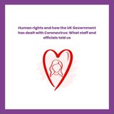 Human rights and how the UK Government has dealt with Coronavirus: What staff and officials told us