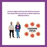 Human rights and how the UK Government has dealt with Coronavirus: What staff and officials told us - Easy Read